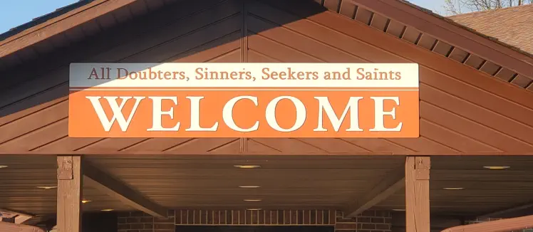 All Doubters, Sinners, Seekers and Saints Welcome